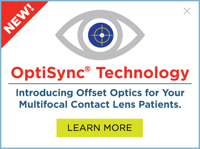 NEW!  OptiSync Technology | Introducing Offset Optics for Your Multifocal Contact Lens Patients.  Learn More